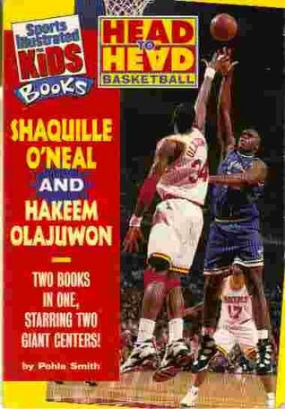 Head to Head Basketball: Shaquille O'Neal and Hakeem Olajuwon