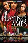 Playing Games by Kendra Spencer