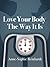Love Your Body The Way It Is