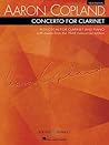 Aaron Copland Concerto for Clarinet | Clarinet and Piano Reduction Sheet Music Book for Students Teachers and Performers | 20th Century Solo Repertoire for Lessons Auditions Recitals