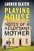 Playing House by Lauren Slater