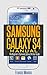 Samsung Galaxy S4 Manual by Francis Monico