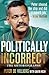 Politically Incorrect: The Autobiography