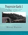 Progressive Gaelic 1 by Moray Watson