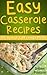 Easy Casserole Recipes: 50 ...