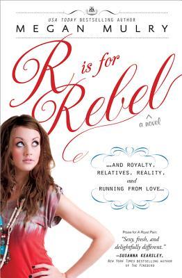 R Is for Rebel (Unruly Royals, #4)