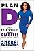 Plan D: How to Lose Weight and Beat Diabetes (Even If You Don’t Have It) – A Practical Health Plan for Managing Type 2 with Humor and Support