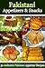 Pakistani Appetizers and Snacks - 30 Authentic Pakistani Appetizer Recipes