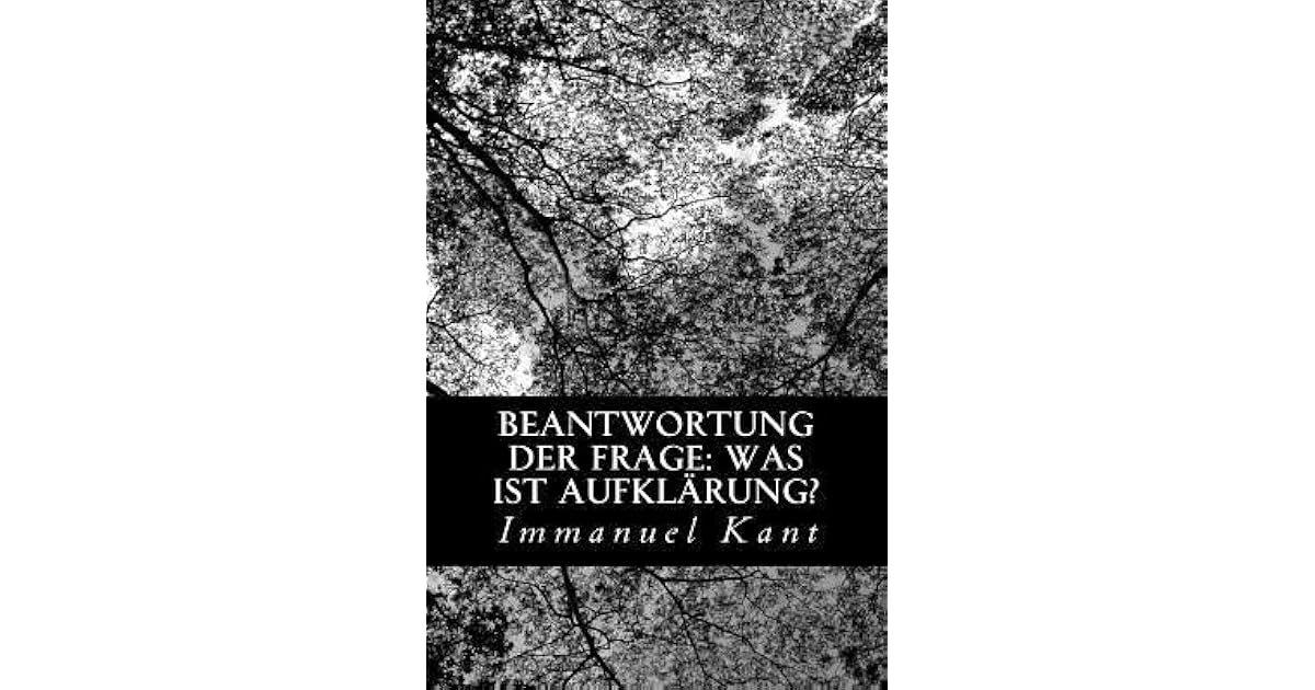 Beantwortung Der Frage Was Ist Aufklärung www.goodreads.com