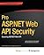 Pro ASP.NET Web API Security: Securing ASP.NET Web API