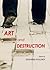 Art and Destruction by Jennifer Walden