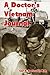 A Doctor’s Vietnam Journal