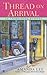 Thread on Arrival by Amanda    Lee