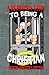 A Redneck's Guide: To Being a Christian (Prison Ministry Edition)