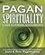 Pagan Spirituality by Joyce Higginbotham Pagan Spirituality by Joyce Higginbotham