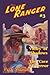 The Lone Ranger: Valley of Shadows & The Cave of Terror - July and August 1937
