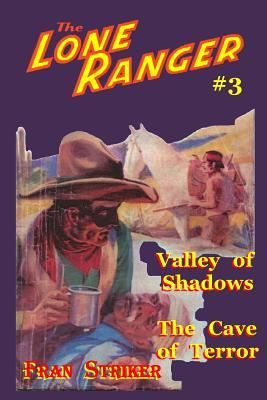 The Lone Ranger: Valley of Shadows & The Cave of Terror - July and August 1937