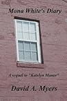 Mona White's Diary by David A.  Myers