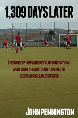 1,309 Days Later: The story of how a dreary Lincolnshire market town's hockey team went from being at the bottom of a very big pile to making headlines