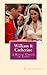 William & Catherine: A Royal Union of Love