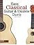 Easy Classical Guitar & Ukulele Duets: Featuring music of Beethoven, Bach, Wagner, Handel and other composers. In Standard Notation and Tablature