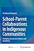 School-Parent Collaborations in Indigenous Communities: Providing Services for Children with Disabilities