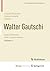 Walter Gautschi, Volume 1: Selected Works with Commentaries