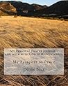 My Personal Prayer Journal - and Walk With God in Heaven Above, My Passport to Peace