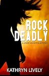 Rock Deadly (The Rock and Roll Mysteries, #1) Rock Deadly (The Rock and Roll Mysteries, #1)