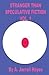 Stranger Than Speculative Fiction: Volume 1