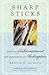 Sharp Sticks: Essays of Embarrassment and Reflections on Redemption