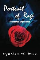 Portrait of Rage: The Marcel Experience