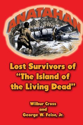 Anatahan: Lost Survivors of “The Island of the Living Dead”