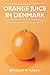 Orange Juice in Denmark: Why Americans Are So Unhappy