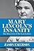 Mary Lincoln's Insanity: Th...