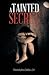 A Tainted Secret by Tharun Chelley