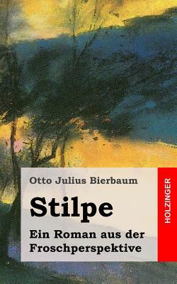 Stilpe: Ein Roman aus der Froschperspektive
