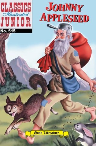 Johnny Appleseed: Classics Illustrated Junior (Kindle Edition)