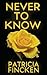 Never To Know