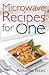 Microwave Recipes For One (Right Way S)