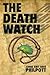 The Death Watch by Chris and Bree Philpott