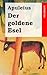 Der goldene Esel: Metamorphoses, auch Asinus aureus (German Edition)
