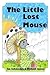 The Little Lost Mouse (The Mouse Tale Series)