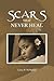 Scars that Never Heal