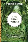Book cover for The Final Forest: Big Trees, Forks, and the Pacific Northwest