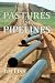 Pastures and Pipelines by Jim Fish