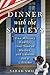 Dinner with the Smileys: One Military Family, One Year of Heroes, and Lessons for a Lifetime