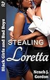 Stealing Loretta (Black Girls and Bad Boys)