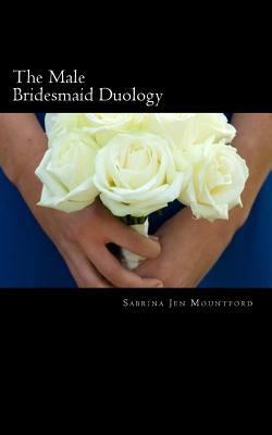 The Male Bridesmaid Duology: Female Domination, Male Chastity & Forced Feminization (The Male Bridesmaid & the Reluctant Cuckoldress)