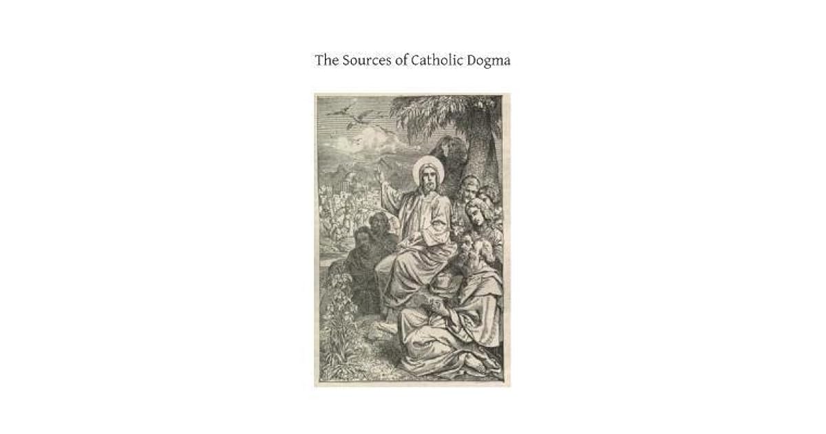 The Sources of Catholic Dogma by Henry Denzinger